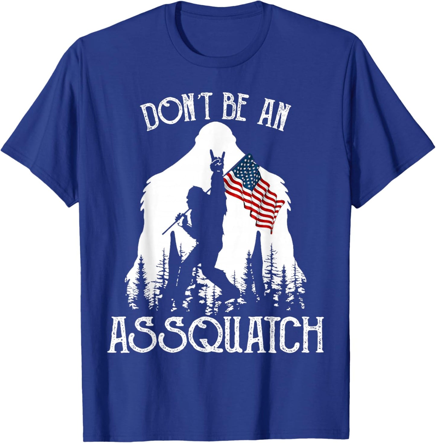 Don't Be An Assquatch Funny Bigfoot T-Shirt - T-Shirt | Royal