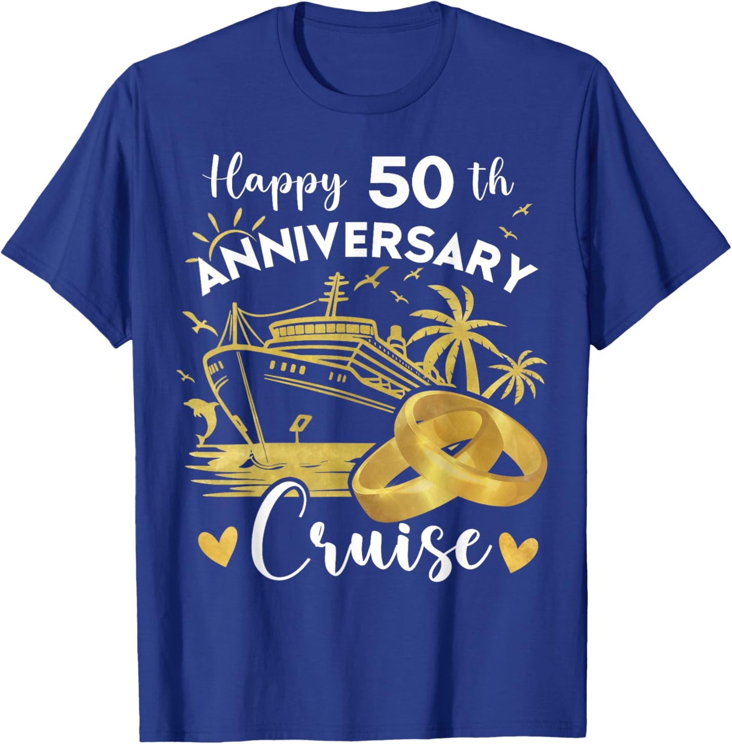 Happy 50th Anniversary Cruise Golden Wedding Cruise T-Shirt - T-Shirt | Royal