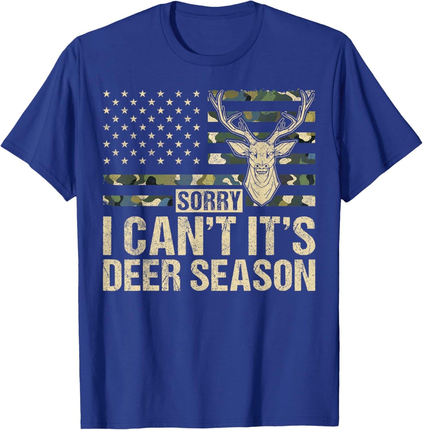 Sorry I Can't It's Deer Season Deer Hunting T-Shirt - T-Shirt | Royal