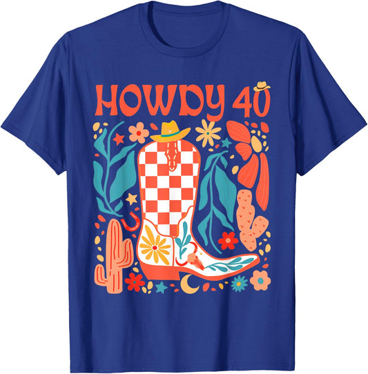 40th Birthday Western Country Life Wild West Rodeo Howdy 40 T-Shirt - T-Shirt | Royal