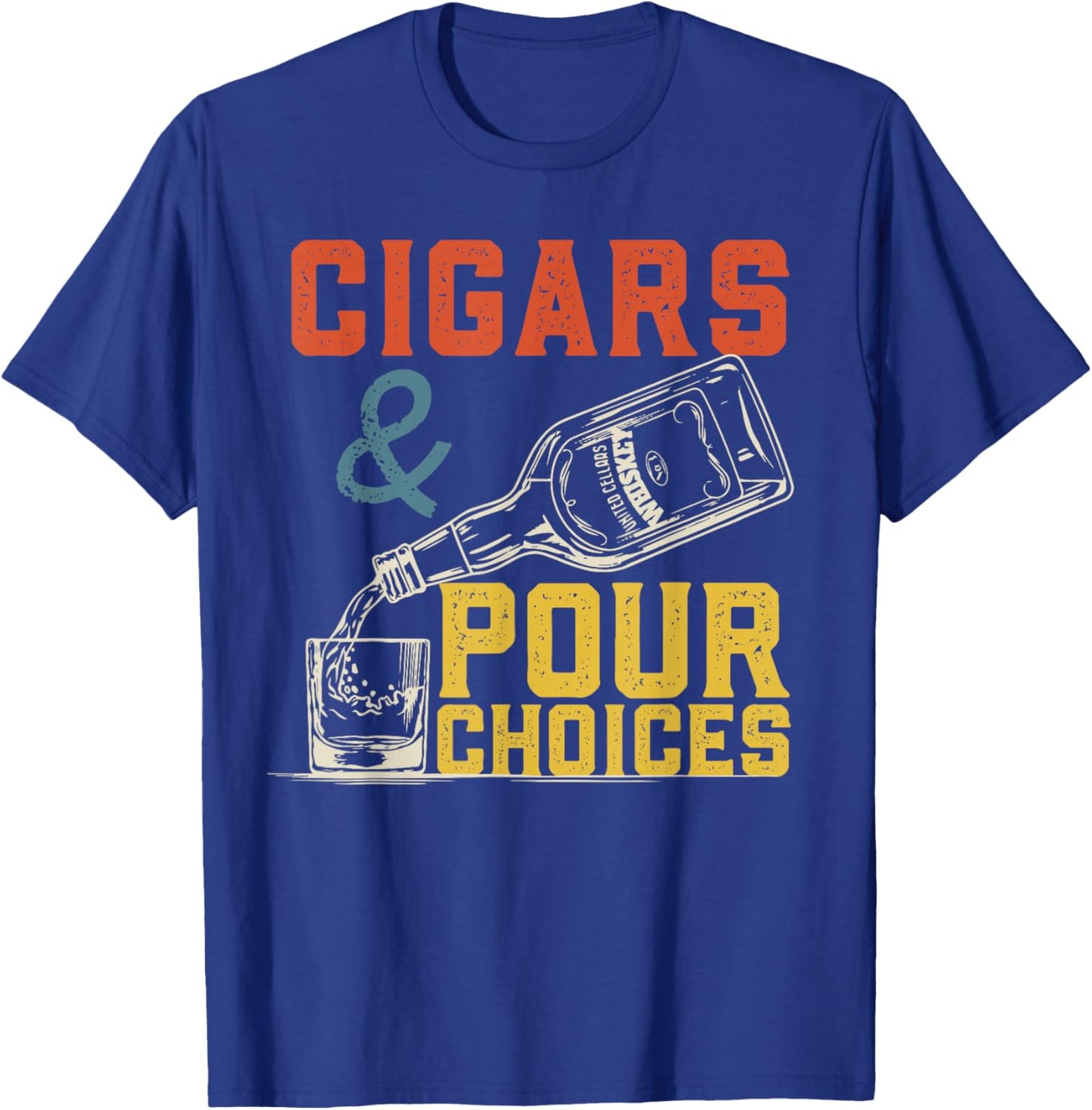 Cigars & Pour Choices for Funny Bourbon Whiskey Cigar Fan T-Shirt - T-Shirt | Royal