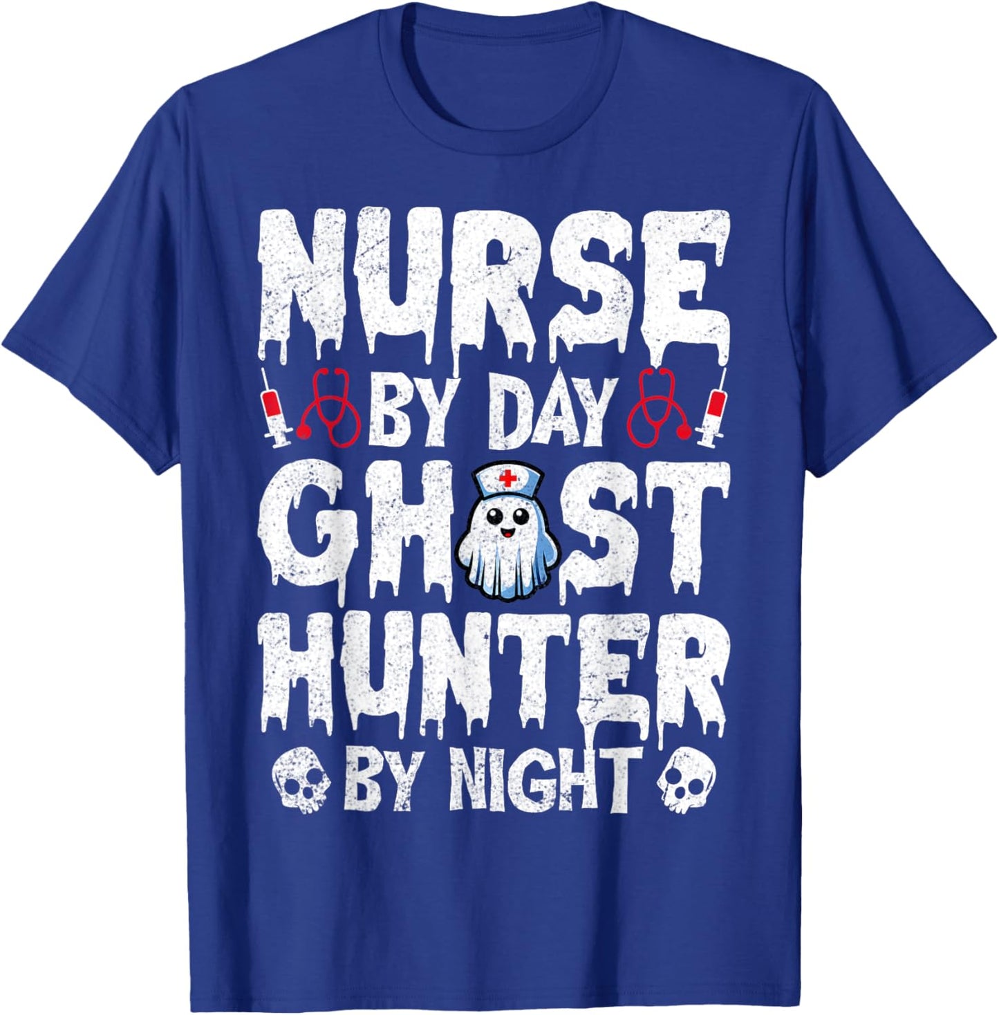 Nurse by Day Ghost Hunter by Night - Ghost Hunting Nurse T-Shirt - T-Shirt | Royal