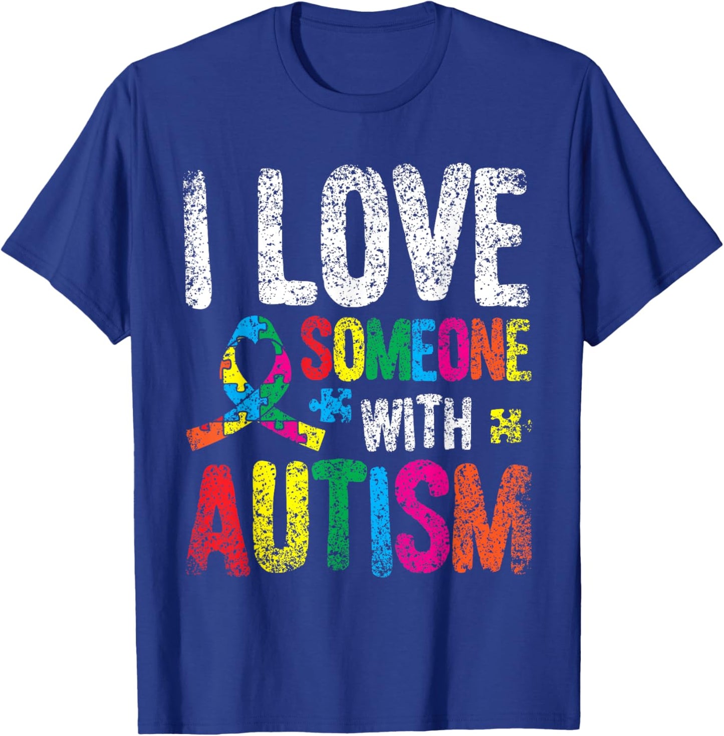 I Love Someone With Autism Autist Autists Support Autism T-Shirt - T-Shirt | Royal