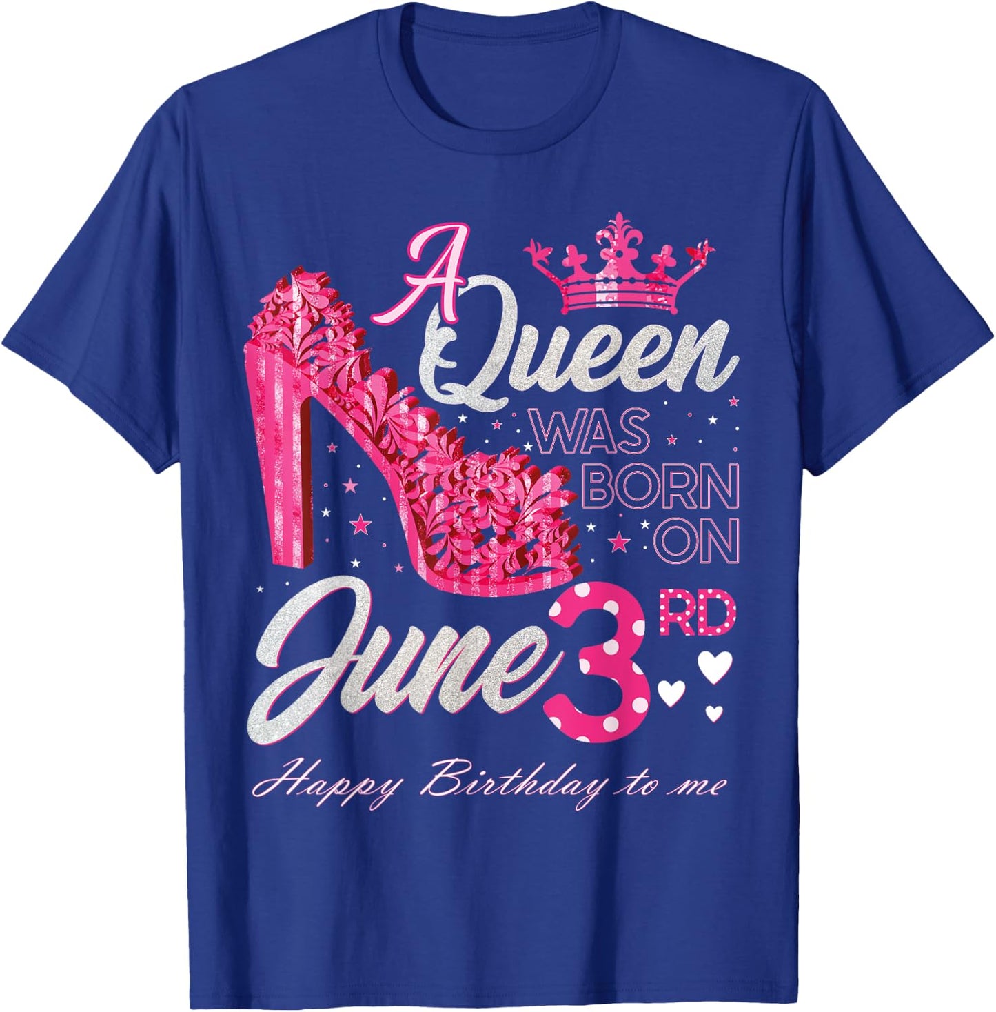 A Queen Was Born on June 3, June 3rd Birthday High Heels T-Shirt - T-Shirt | Royal