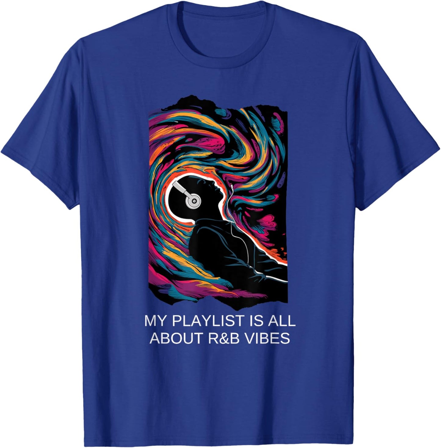 My Playlist Ia All About R&B Vibes Music Lover Playlist T-Shirt - T-Shirt | Royal