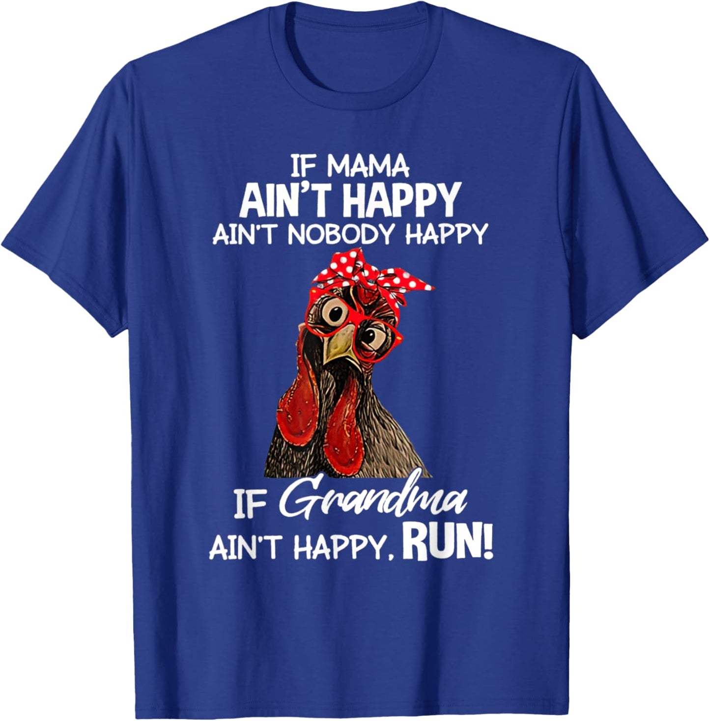 Chicken with bandana If Mama Ain't Happy Ain't Nobody Happy T-Shirt - T-Shirt | Royal