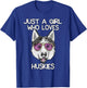 Just A Girl Who Loves Huskies Dog Lover Gifts Husky Owner T-Shirt - T-Shirt | Royal