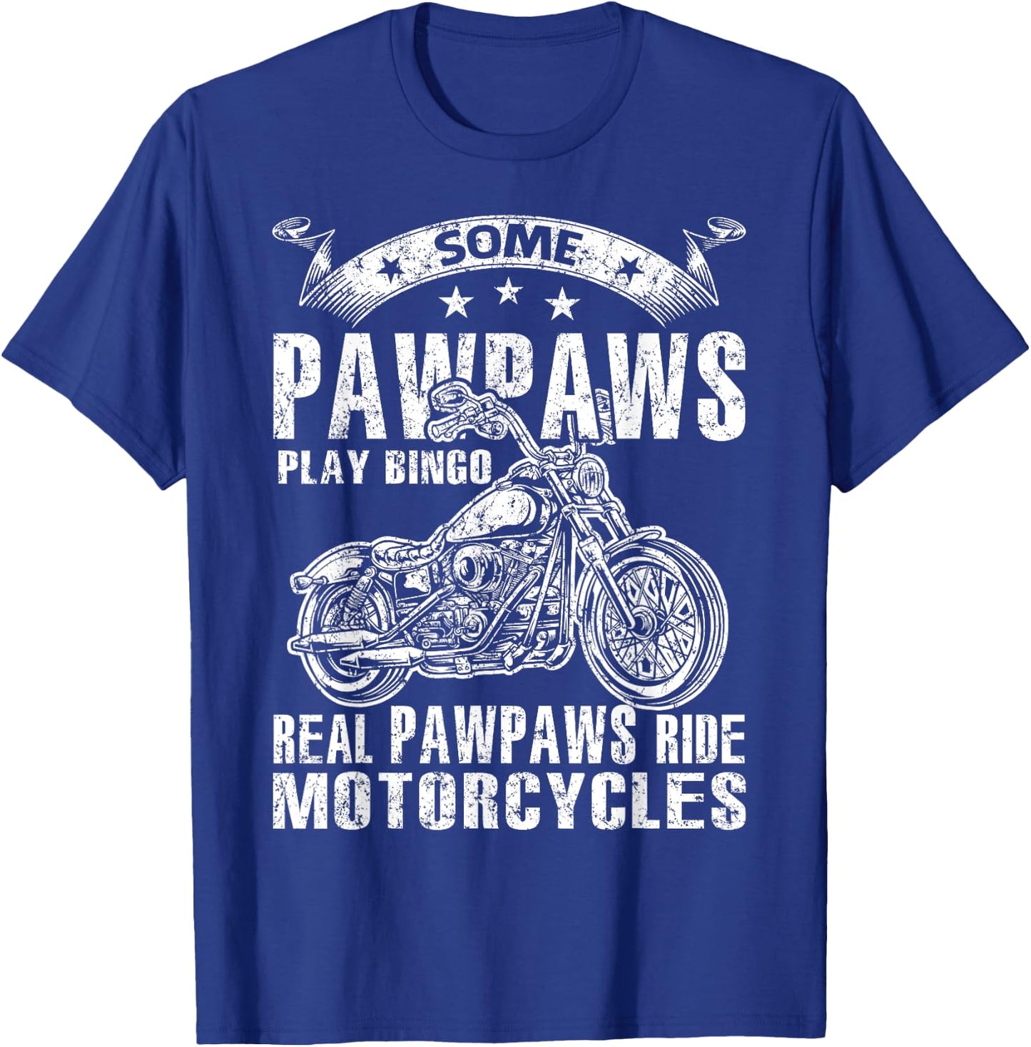 Some Pawpaws Play Bingo Real Pawpaws Ride Motorcycles T-Shirt - T-Shirt | Royal