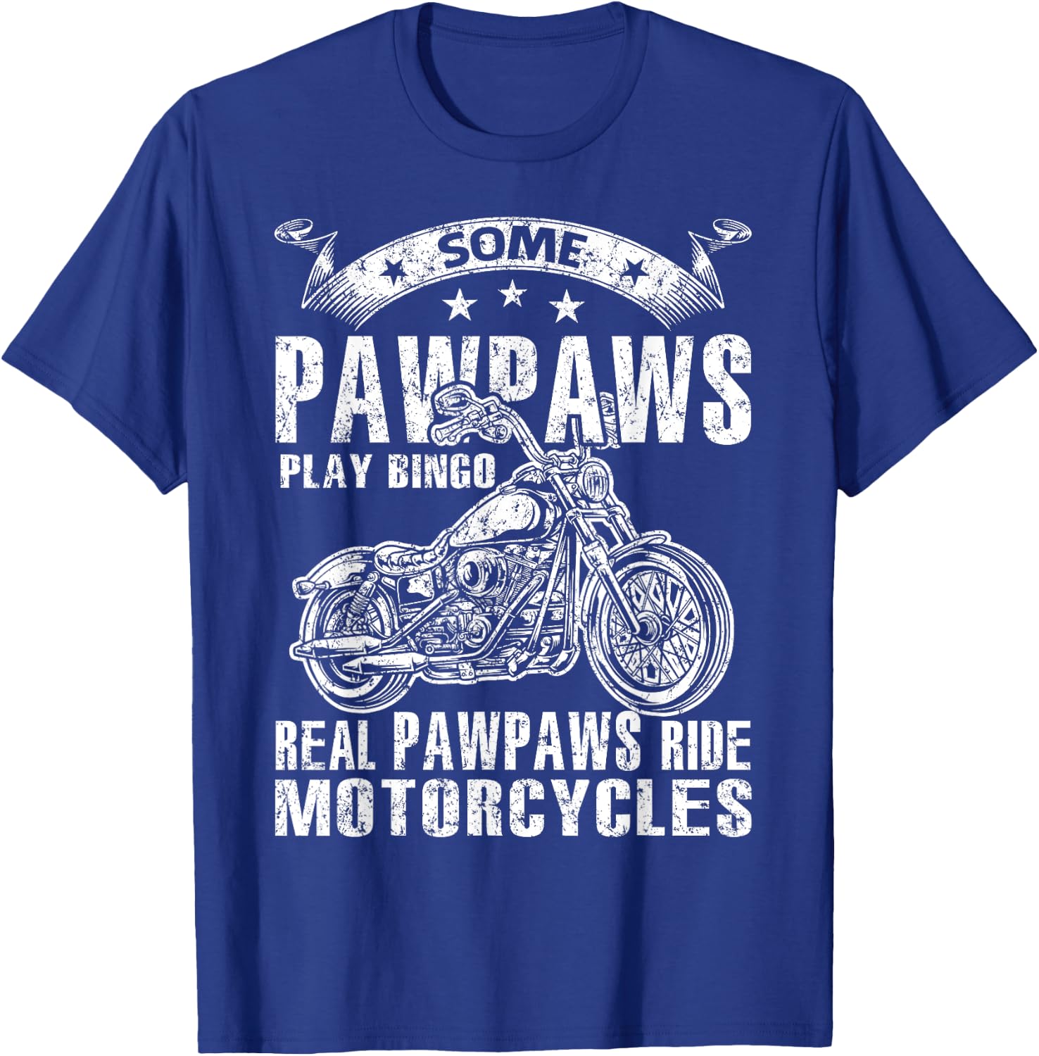 Some Pawpaws Play Bingo Real Pawpaws Ride Motorcycles T-Shirt - T-Shirt | Royal