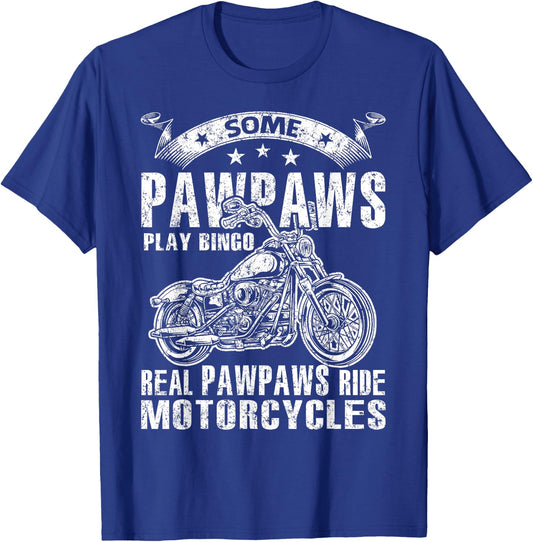 Some Pawpaws Play Bingo Real Pawpaws Ride Motorcycles T-Shirt - T-Shirt | Royal