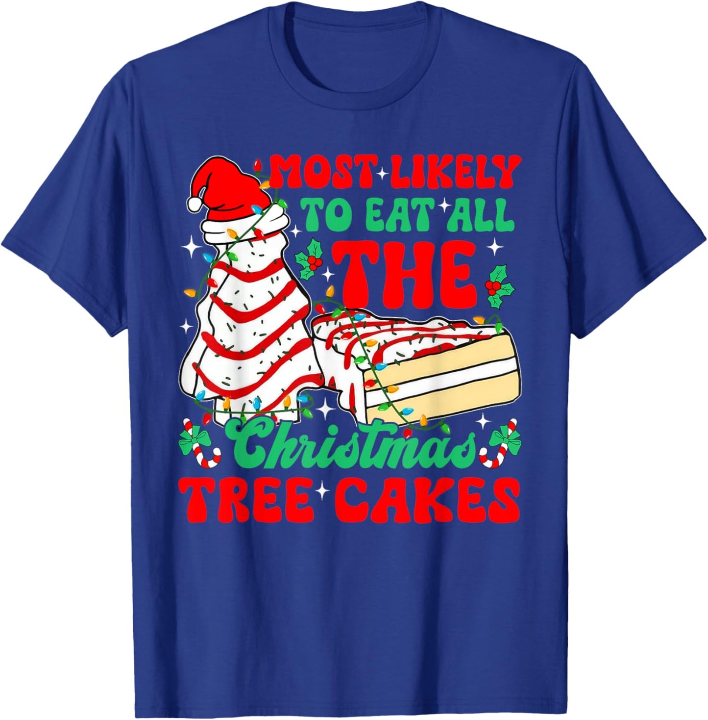 Retro Most Likely To Eat All The Christmas Tree Cakes Debbie T-Shirt - T-Shirt | Royal