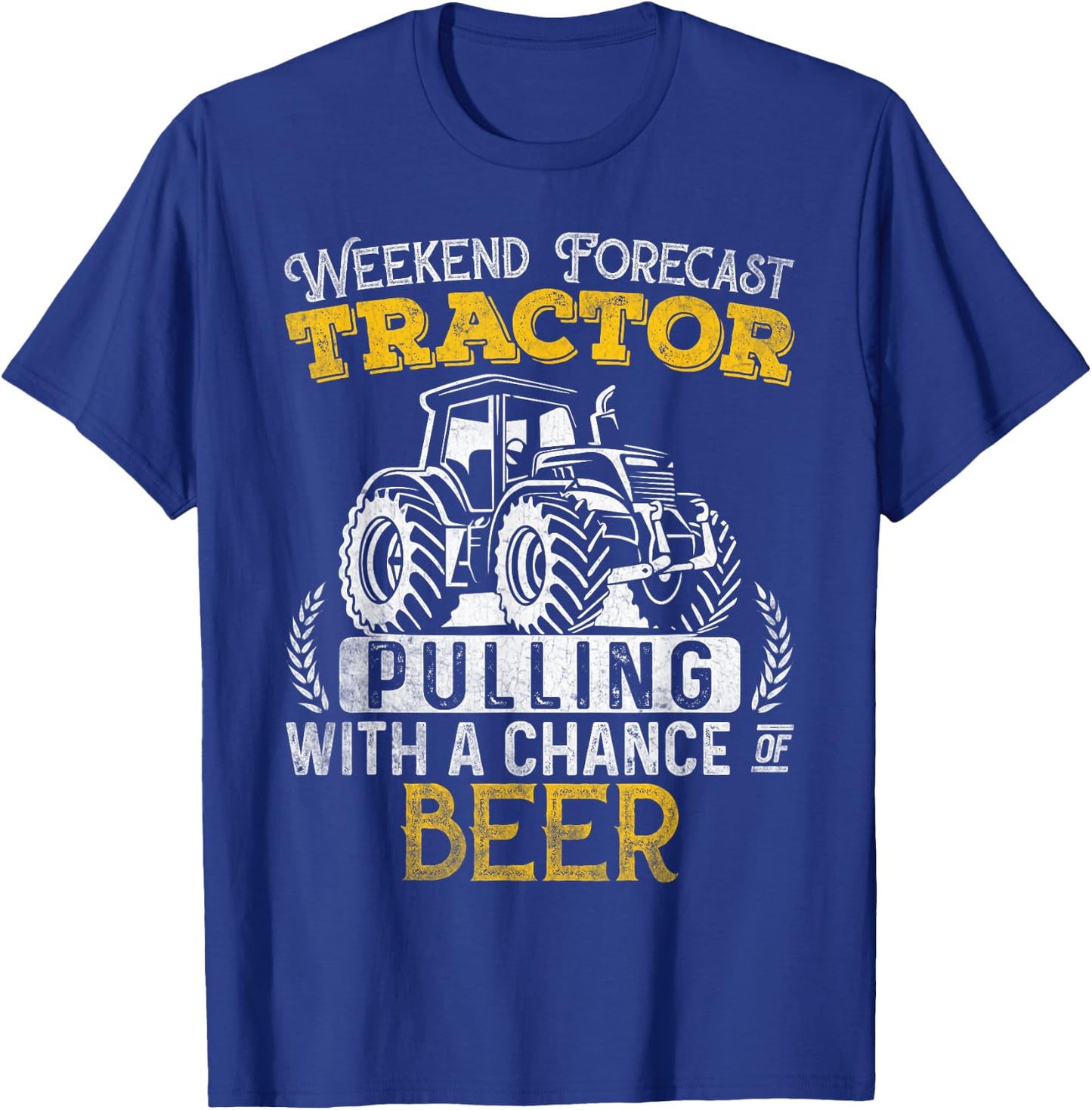 Tractor Pulling Shirt Weekend Forecast Tractor Beer Gift T-Shirt - T-Shirt | Royal