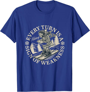 Skiing Every turn is a sign of weakness T-Shirt - T-Shirt | Royal