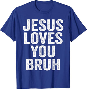 Jesus Loves You Bruh T-Shirt - T-Shirt | Royal