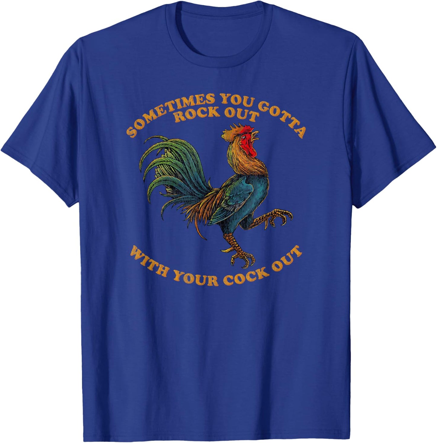 ROCK OUT WITH YOUR COCK OUT Shirt Funny Gift T-Shirt - T-Shirt | Royal