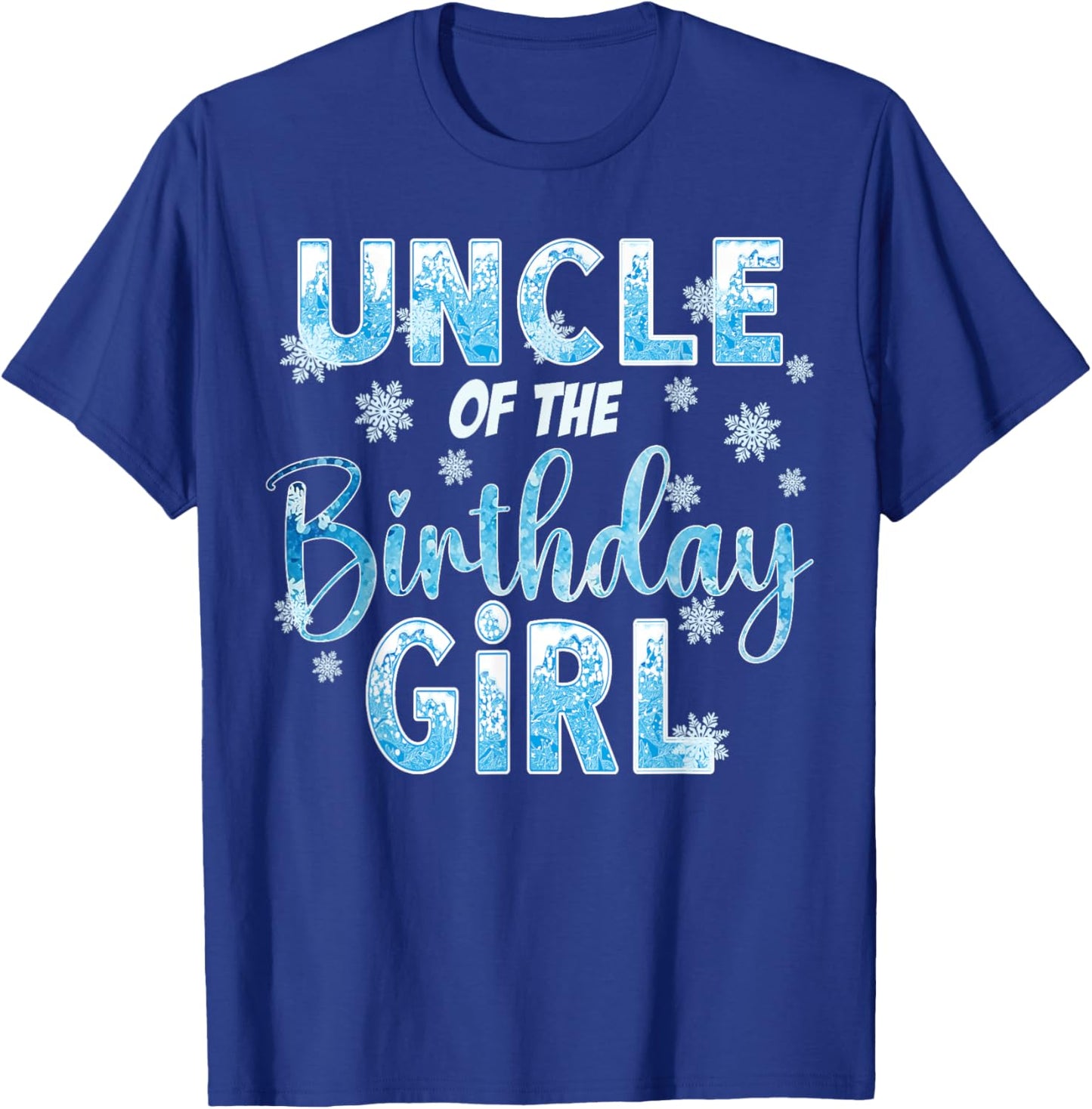 Uncle Of The Birthday Girl Snowflakes Themed Matching T-Shirt - T-Shirt | Royal