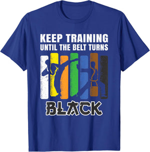 Keep Training Until The Belt Turns Black Karate Men Boys T-Shirt - T-Shirt | Royal