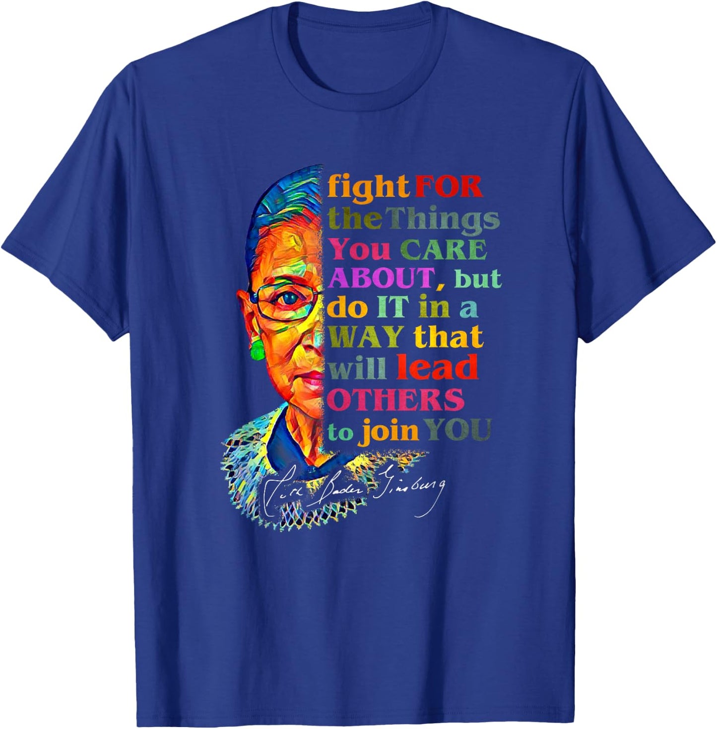 Ruth Bader Ginsburg Fight For The Things You Care About T-Shirt - T-Shirt | Royal
