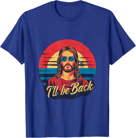 I'll Be Back Jesus T-Shirt - T-Shirt | Royal