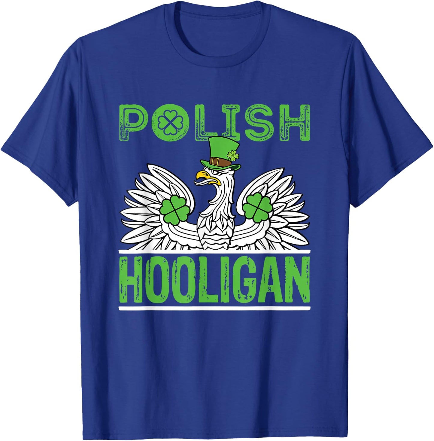 Polish Hooligan St. Patricks Day Eagle Shamrock Irish T-Shirt - T-Shirt | Royal