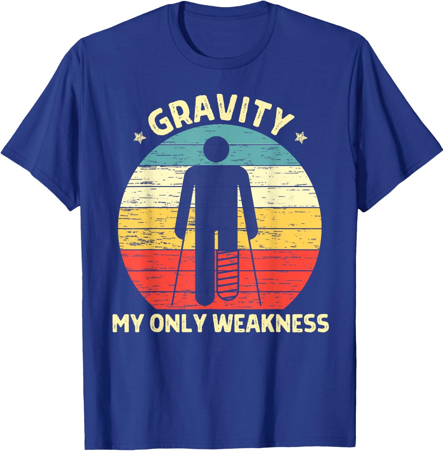 Gravity My Only Weakness Funny Extreme Sport Injured Recover T-Shirt - T-Shirt | Royal