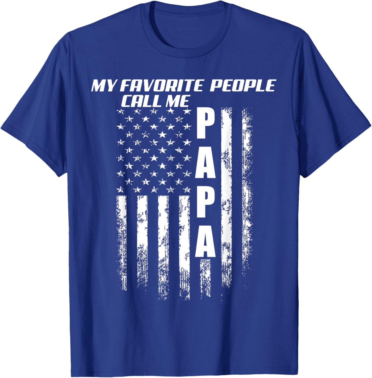 My Favorite People Call Me Papa America Flag T-Shirt - T-Shirt | Royal