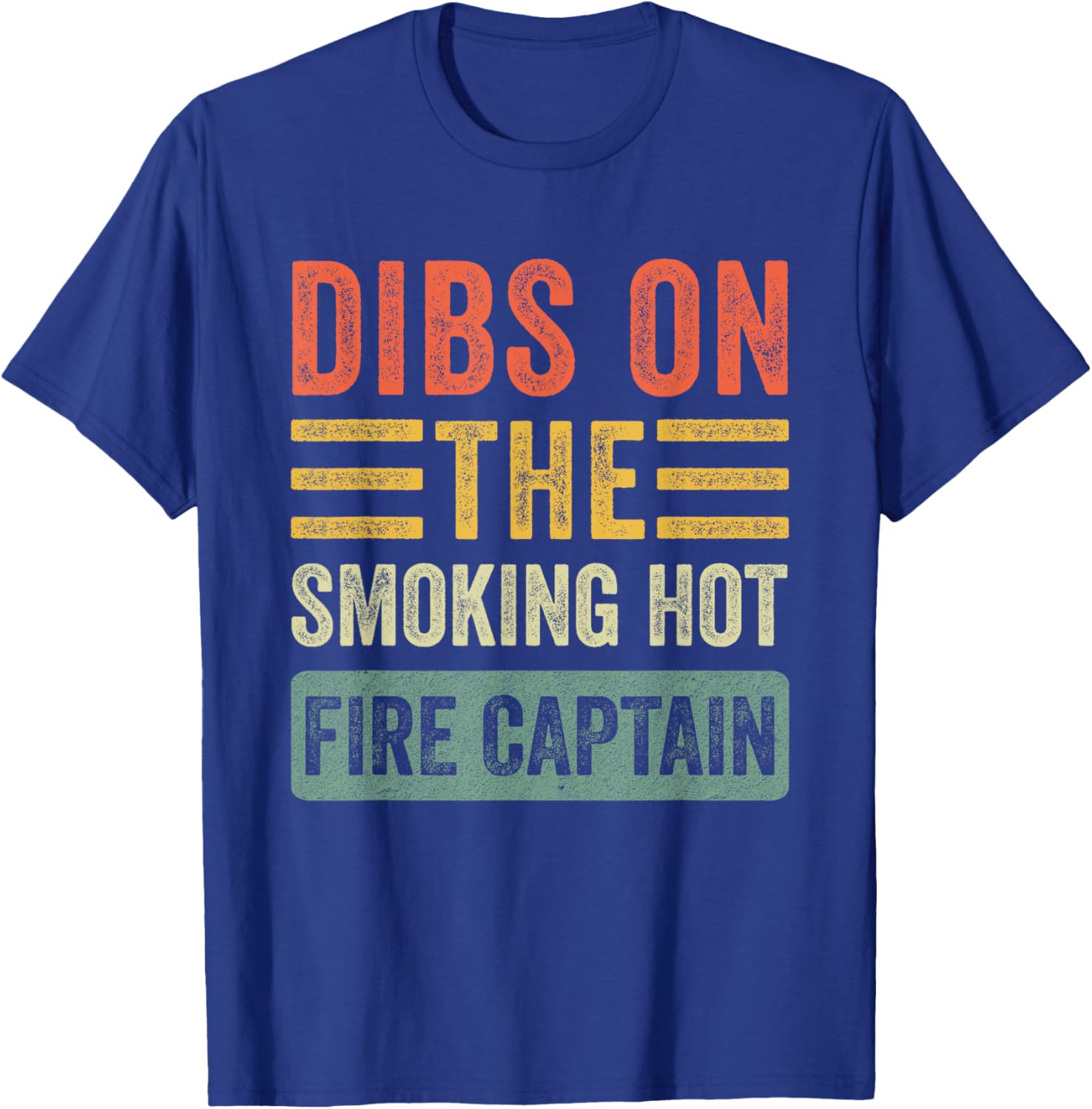 Dibs on The Smoking Hot Fire Captain Funny Wife Girlfriend T-Shirt - T-Shirt | Royal
