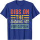 Dibs on The Smoking Hot Fire Captain Funny Wife Girlfriend T-Shirt - T-Shirt | Royal