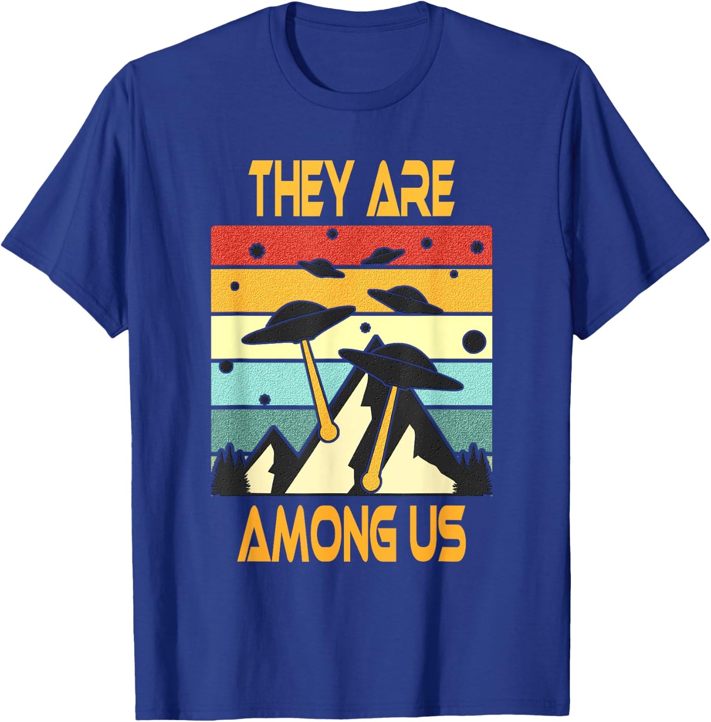 They Are Among Us - Alien Invasion T-Shirt - T-Shirt | Royal