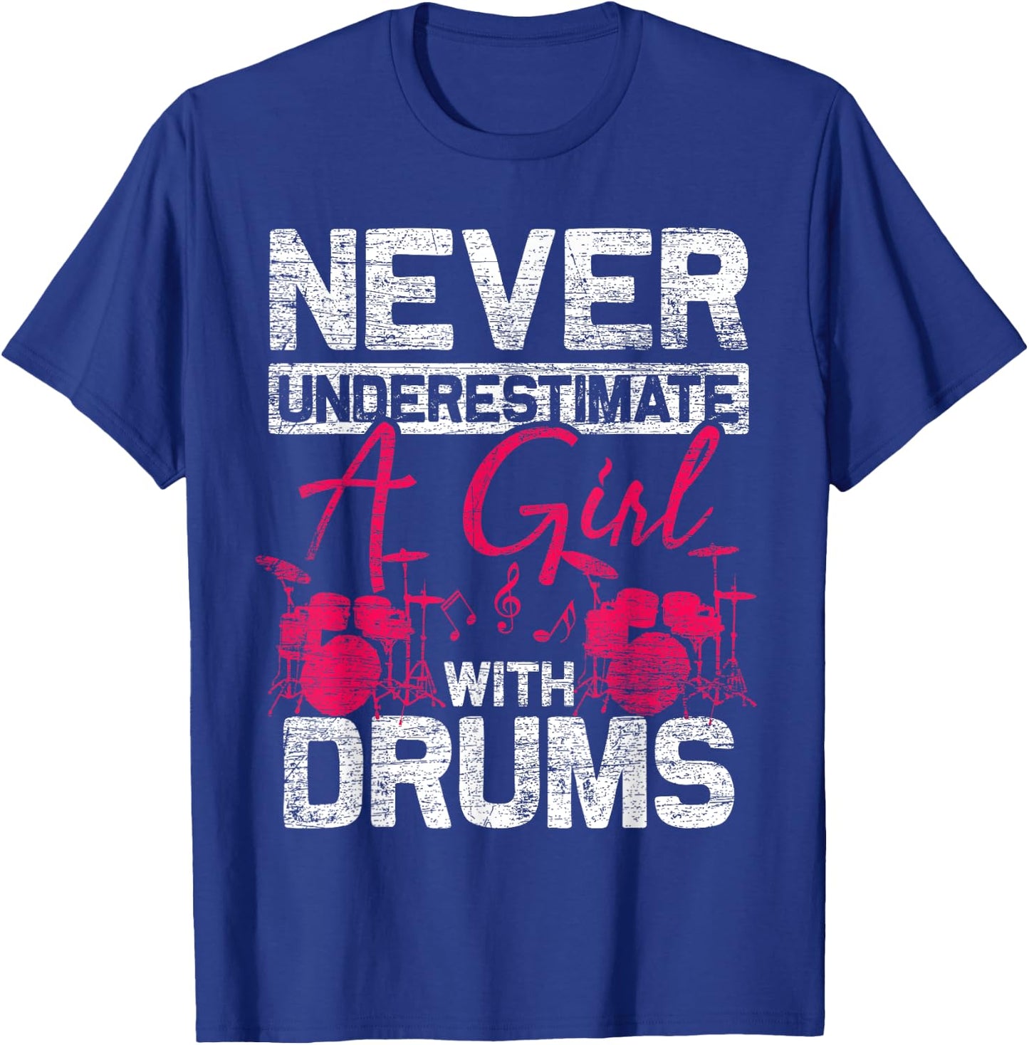Drummer Women Never Underestimate A Girl With Drums T-Shirt - T-Shirt | Royal