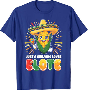 Just a Girl who loves Elote T-Shirt - T-Shirt | Royal