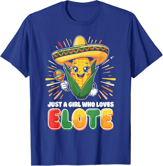 Just a Girl who loves Elote T-Shirt - T-Shirt | Royal