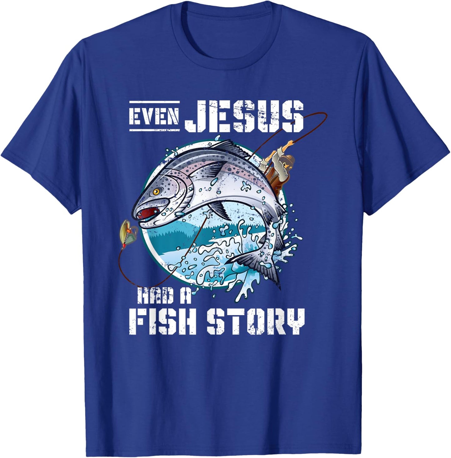 Even Jesus Had A Fish Story Jesus T-Shirt - T-Shirt | Royal