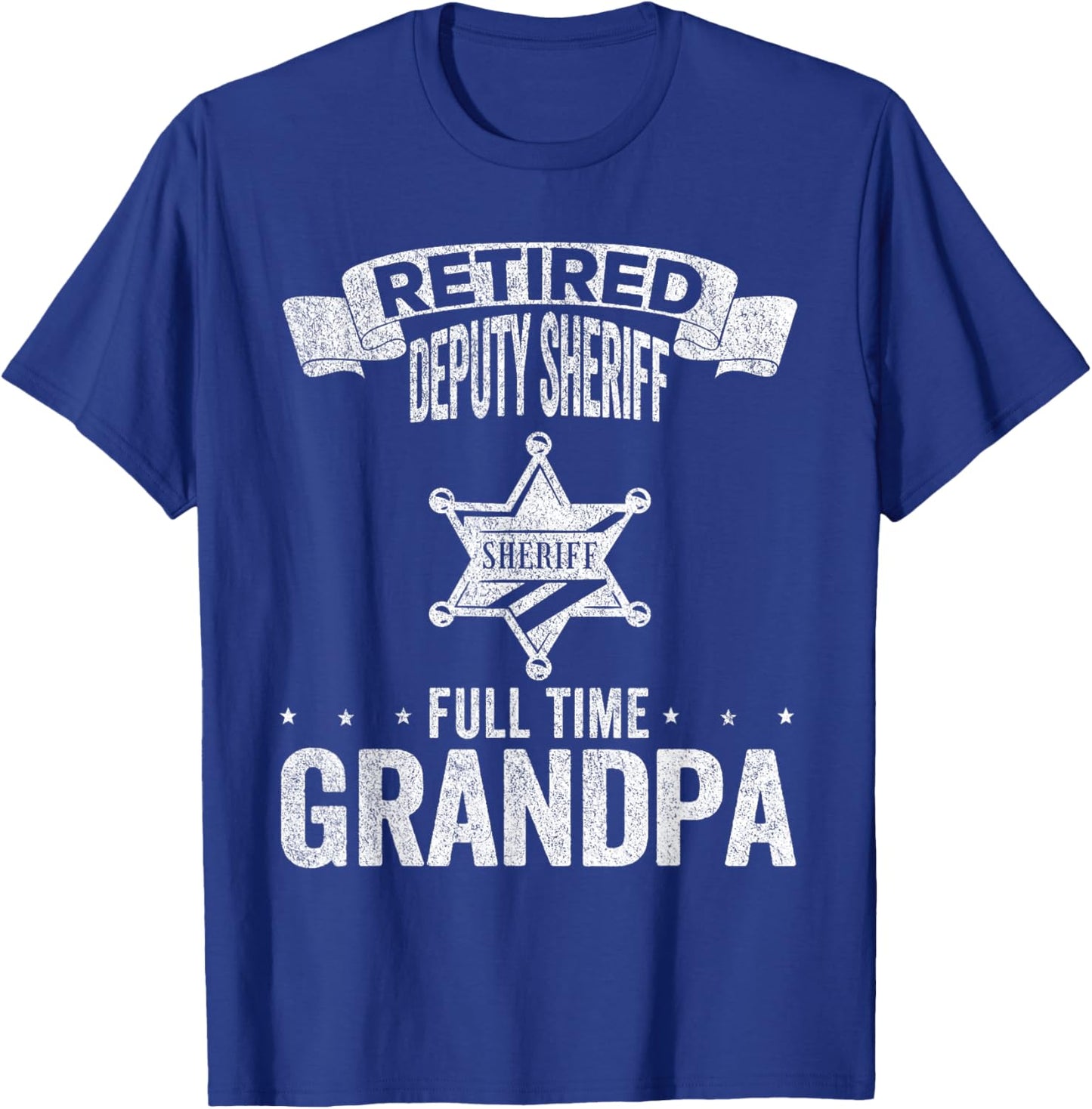 Retired Deputy Sheriff Full Time Grandpa Deputy Sheriff T-Shirt - T-Shirt | Royal