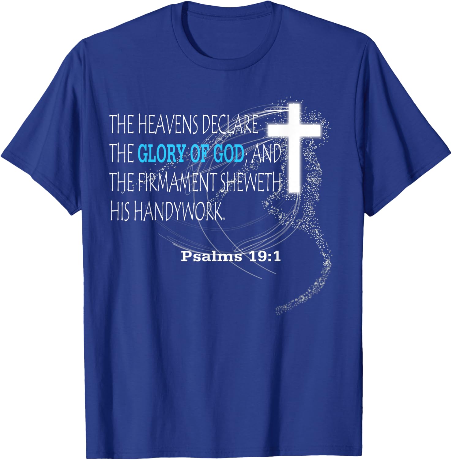 Psalms 19:1 T-Shirt - T-Shirt | Royal