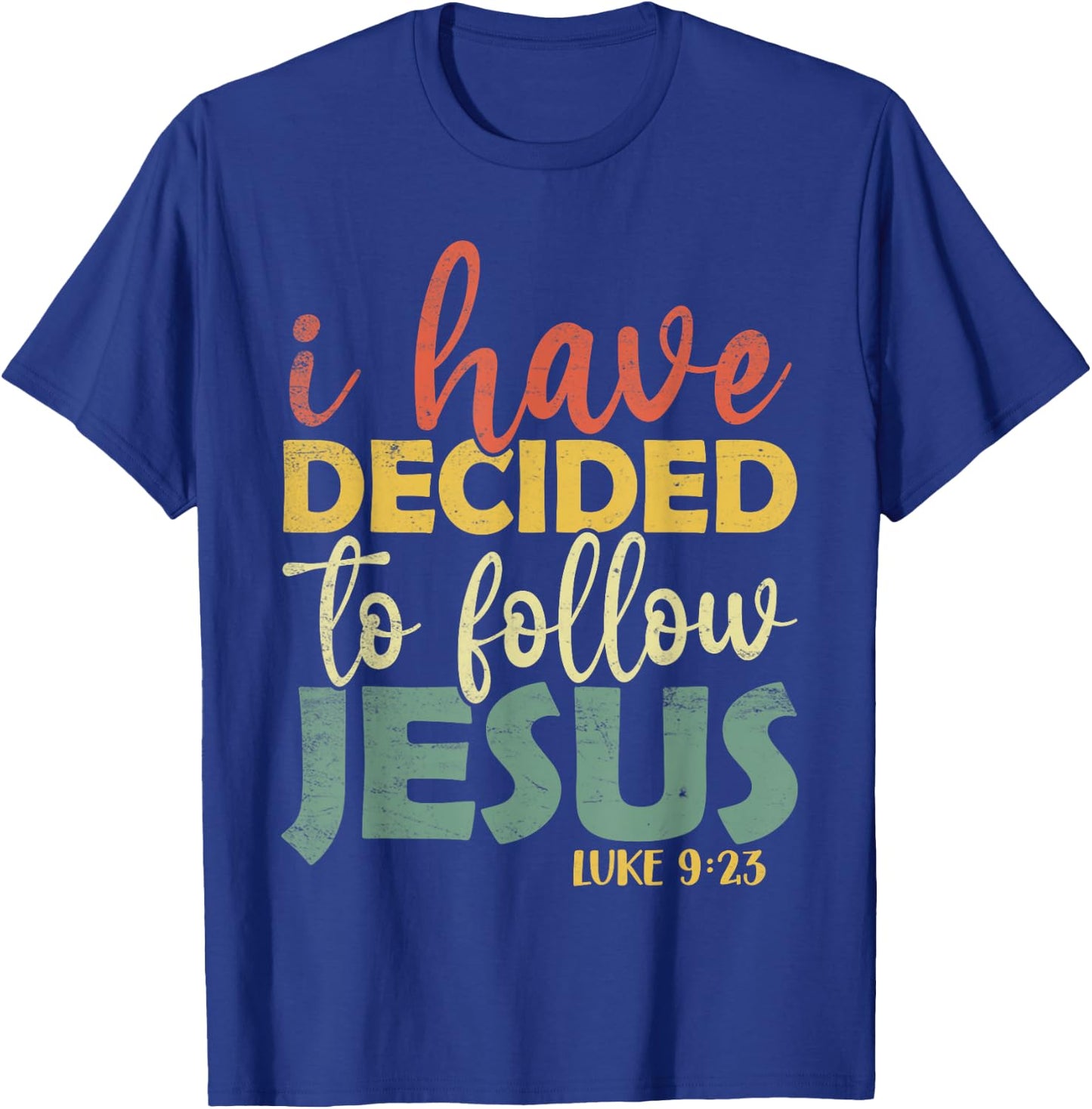 Vintage I Have Decided To Follow Jesus Luke 9:23 Christian T-Shirt - T-Shirt | Royal