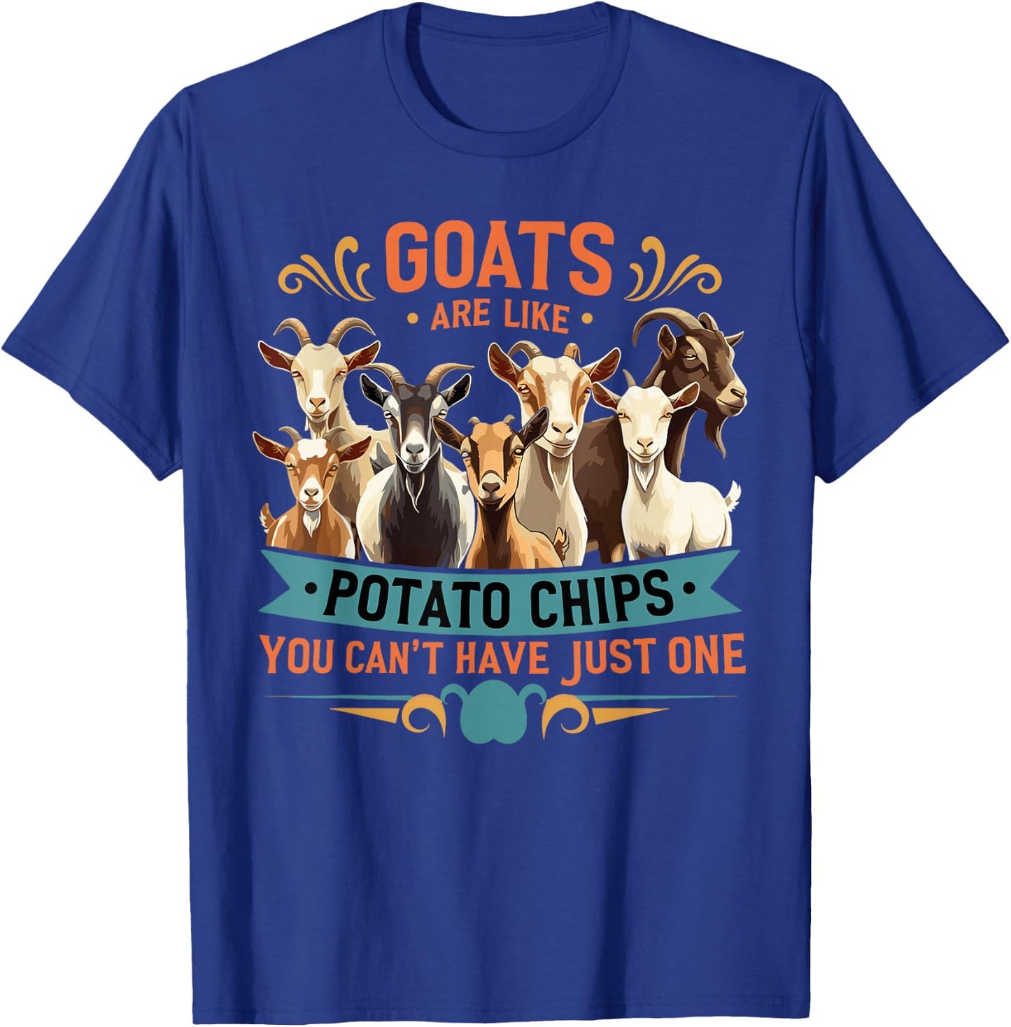 Goats Are Like Potato Chips Funny Farm Animal T-Shirt - T-Shirt | Royal