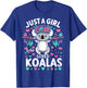 Koala Bear Lovers Just a Girl Who Loves Koalas T-Shirt - T-Shirt | Royal