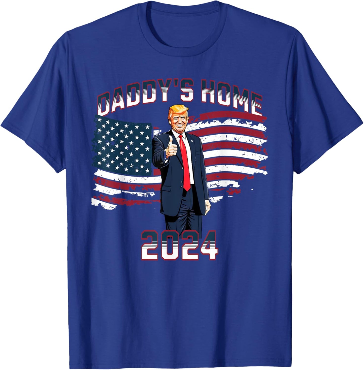 Trump 2024 Daddy's Home T-Shirt - T-Shirt | Royal