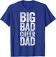 Big Bad Cheer Dad Shirt Men Fathers Day T-Shirt - T-Shirt | Royal