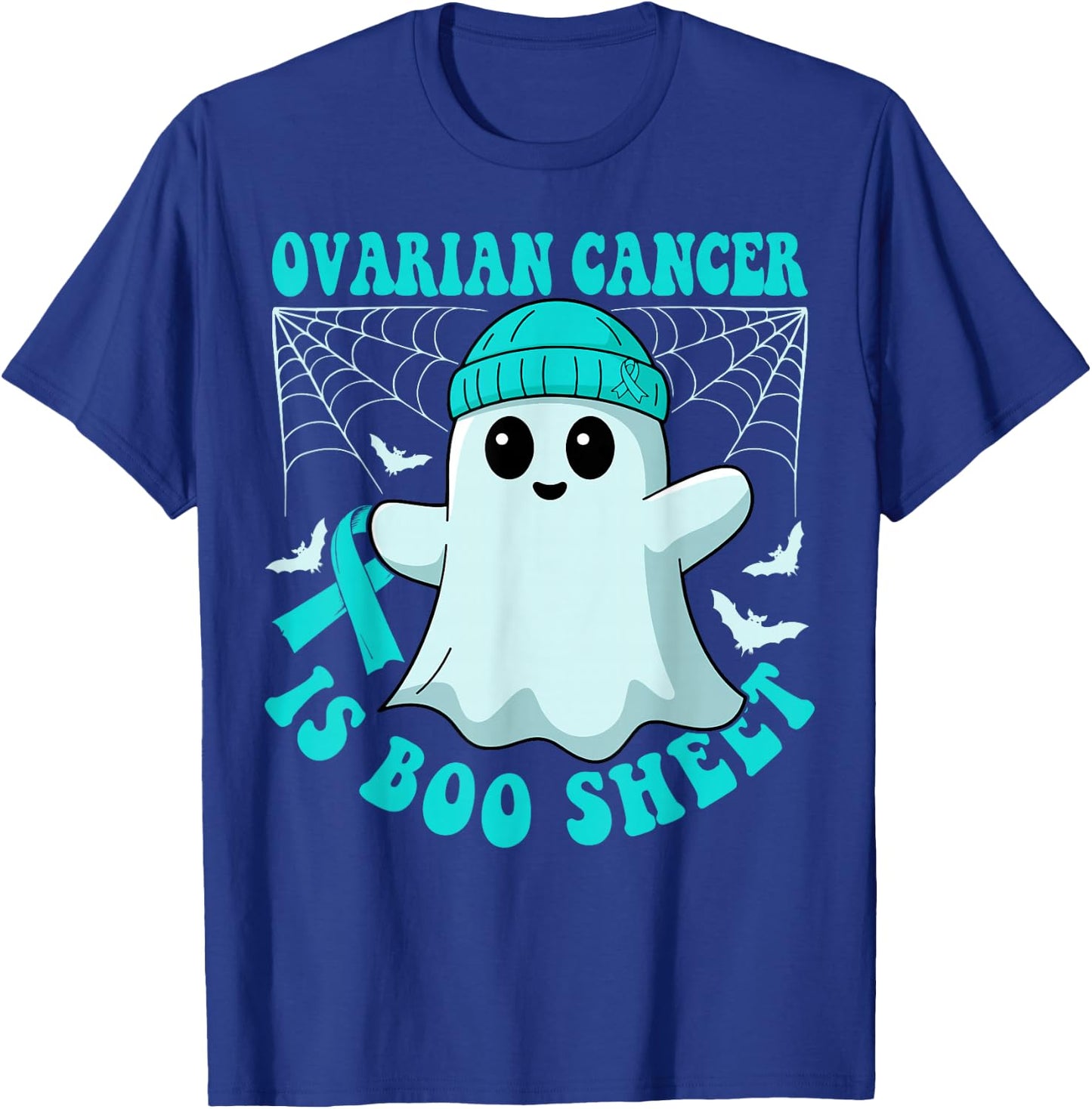 Ovarian Cancer is Boo Sheet Funny Boos Halloween Ghost T-Shirt - T-Shirt | Royal