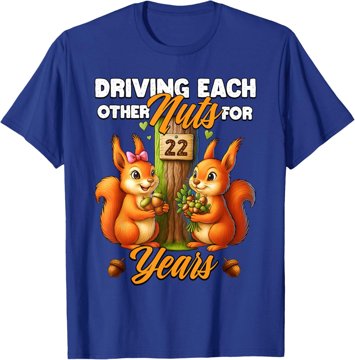 22nd Wedding Anniversary Driving Each Other Nuts 22 Years T-Shirt - T-Shirt | Royal