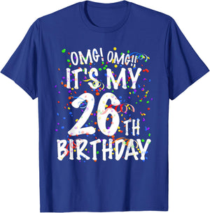OMG It's My 26th Birthday Shirt 26 Year Old Happy Birthday T-Shirt - T-Shirt | Royal
