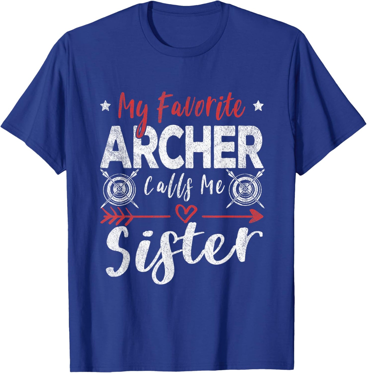 My Favorite Archer Calls Me Sister Archery T-Shirt - T-Shirt | Royal