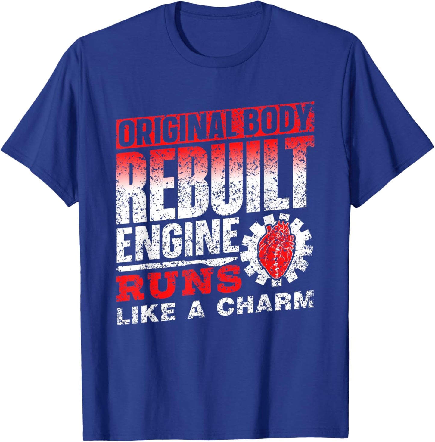 Original Body Refurbished Engine Running Op Heart Operation T-Shirt - T-Shirt | Royal