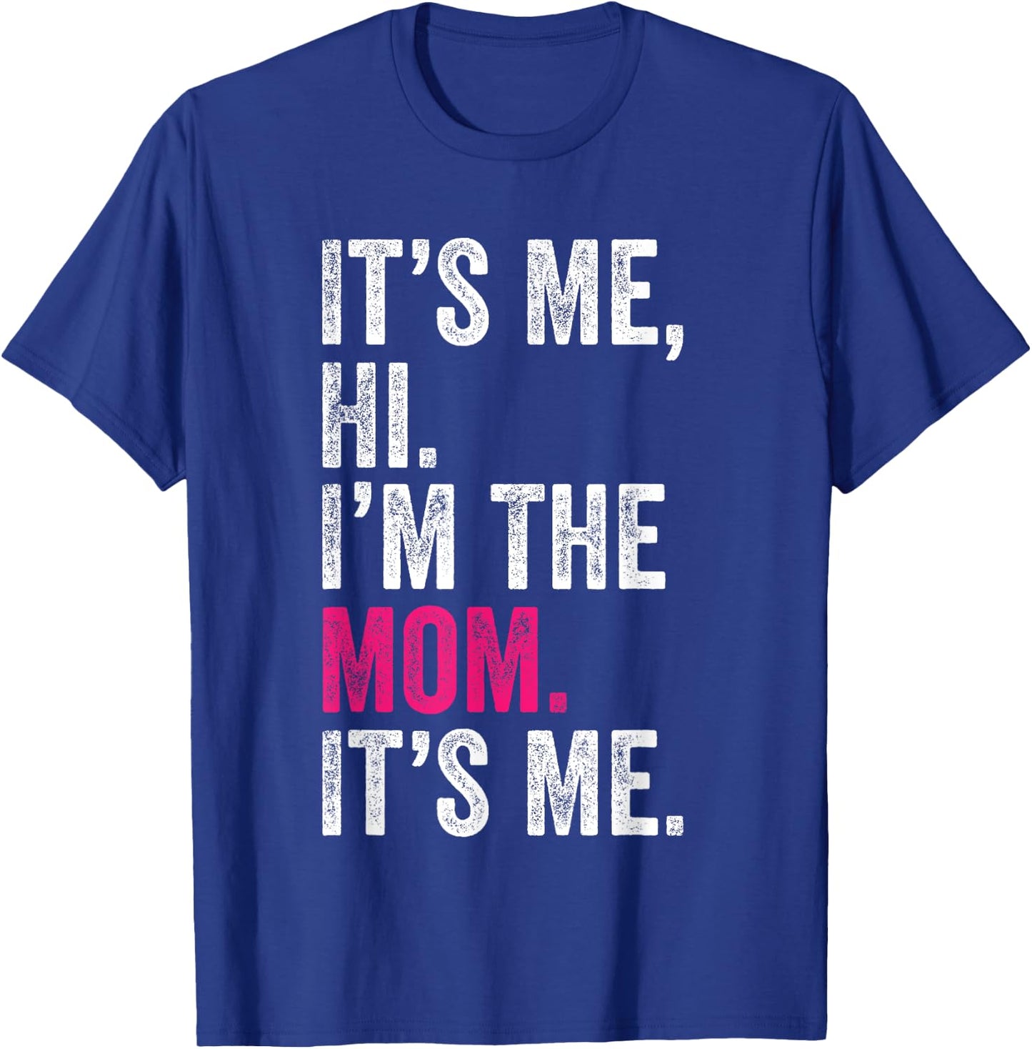 It's Me Hi I'm The Mom It's Me Retro Men Women Kids T-Shirt - T-Shirt | Royal