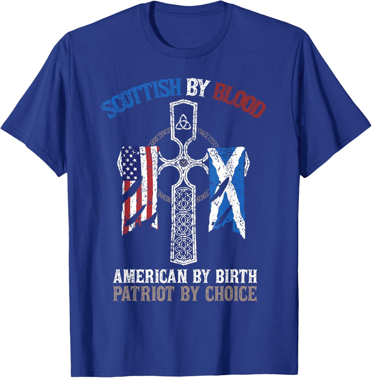 Scottish by Blood American from Birth Patriot of Choice T-Shirt - T-Shirt | Royal