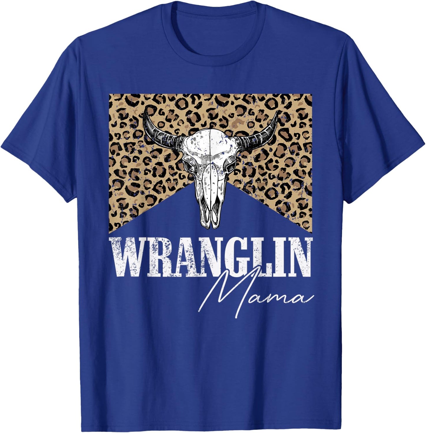 Vintage Bull Skull Wranglin mama Western Life Country Lover T-Shirt - T-Shirt | Royal
