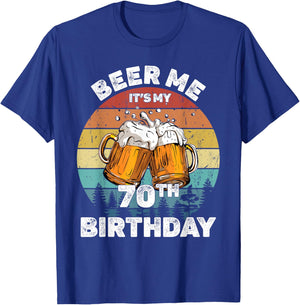 Beer Me It's My 70th Birthday T-Shirt - T-Shirt | Royal