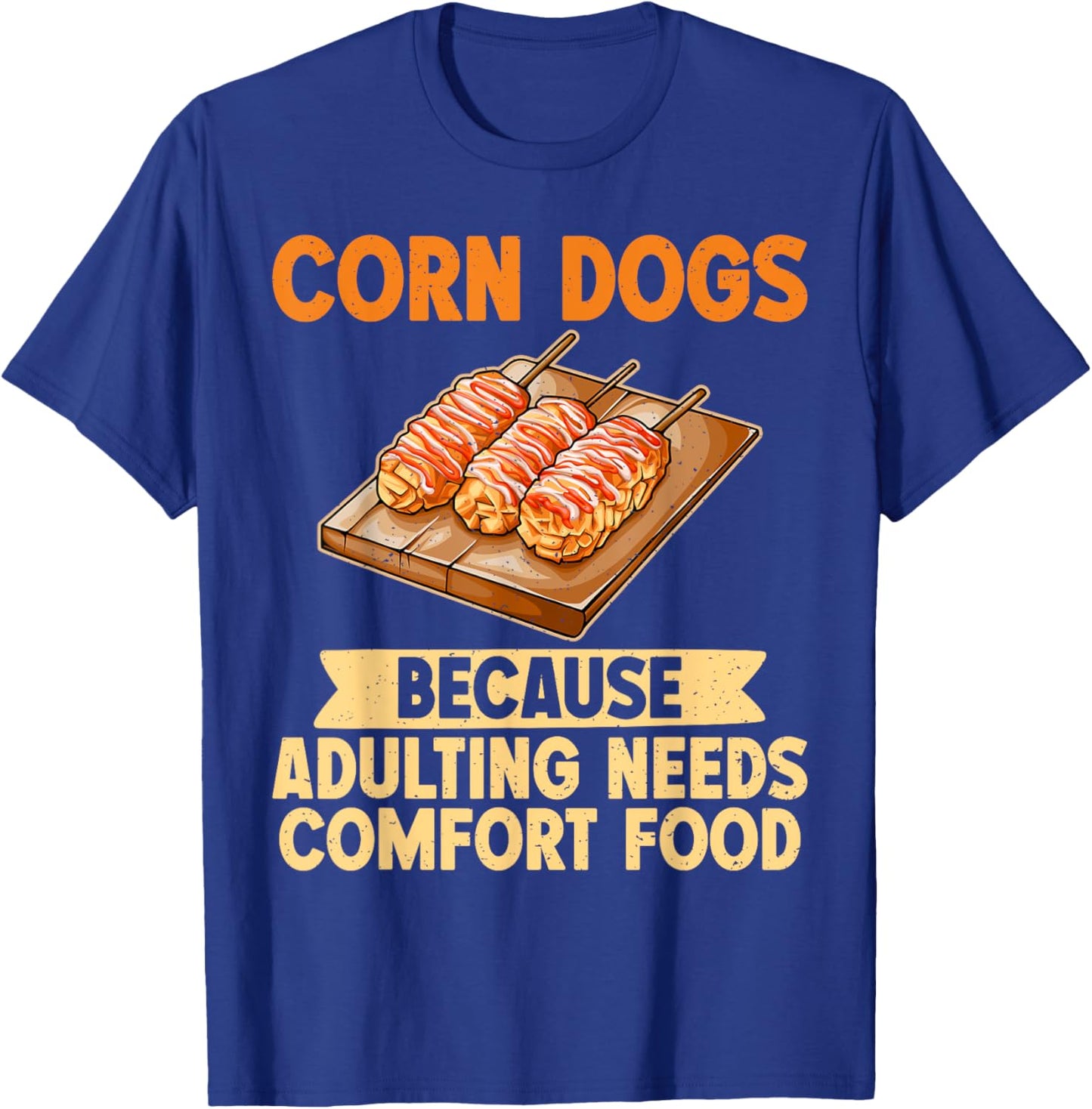 Because Adulting needs Comfort Food Corn Dog T-Shirt - T-Shirt | Royal